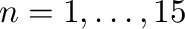 $n=1,\dots,15$