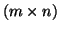 $(m \times n)$